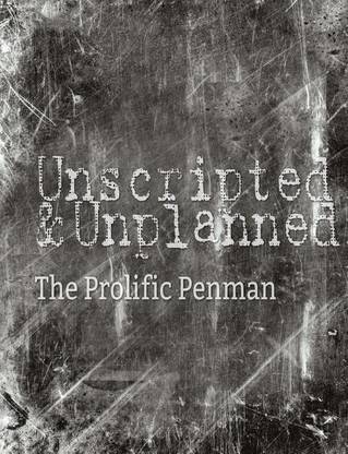 Unscripted & Unplanned