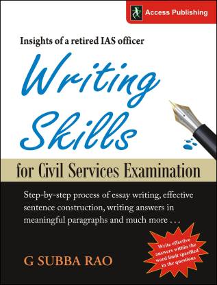 Writing Skills for Civil Services Examination  - Insights of a Retired IAS Officer