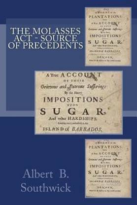 The Molasses Act - Source of Precedents