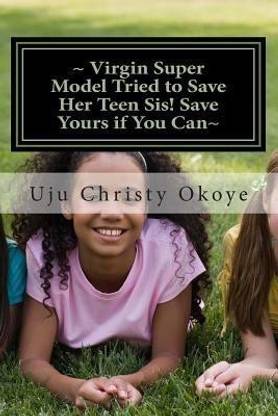 Virgin Super Model Tried to Save Her Teen Sis! Save Yours if You Can