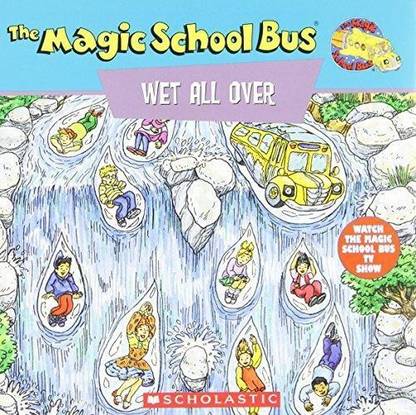 Scholastic's the Magic School Bus Wet All over