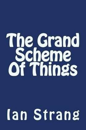 The Grand Scheme of Things