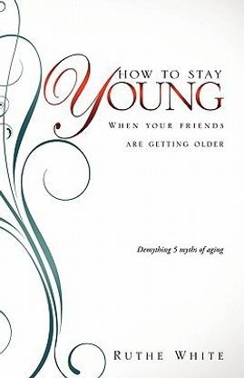 How to Stay Young