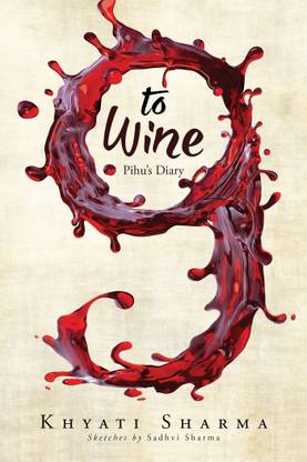 Nine to Wine  - PihuâS Diary