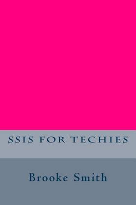 SSIS for Techies