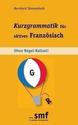 Kurzgrammatik fuer aktives Franzoesisch