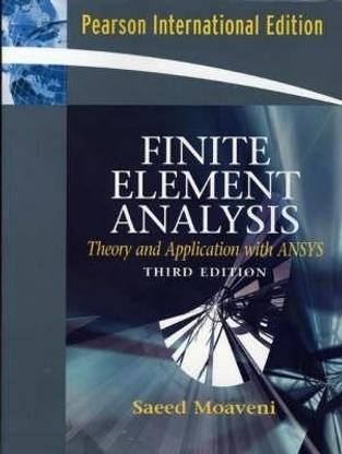 Finite Element Analysis Theory and Application with ANSYS