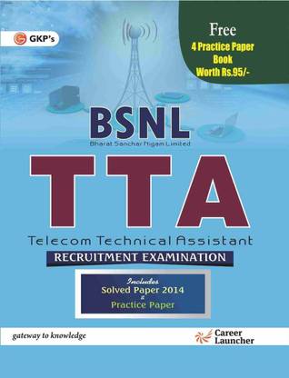 GUIDE TO BSNL Telecom Technical Assistant(TTA) Junior Engineer (erstwhile TTA) 7 Edition