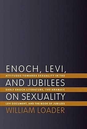 Enoch, Levi and Jubilees on Sexuality