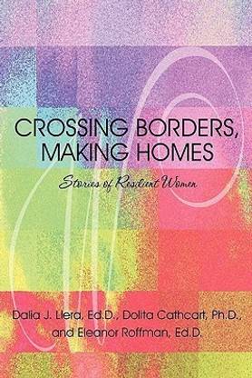 Crossing Borders, Making Homes