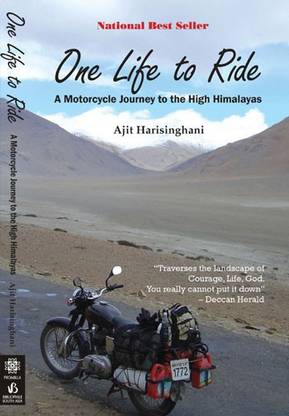 One Life to Ride  - A Motorcycle Journey To The High Himalayas