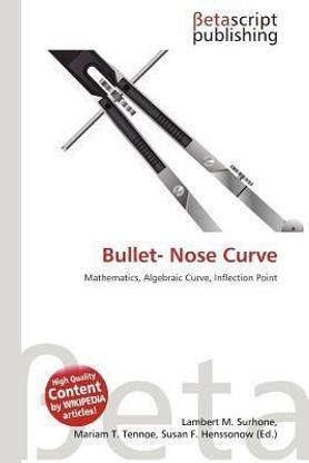 Bullet- Nose Curve