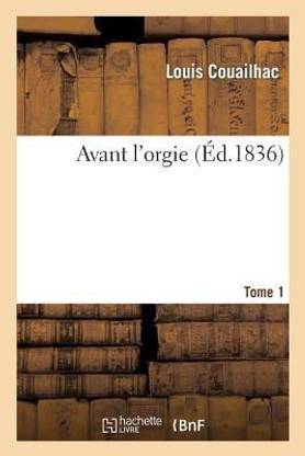 Avant l'Orgie. Tome 1