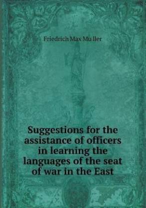 Suggestions for the Assistance of Officers in Learning the Languages of the Seat of War in the East