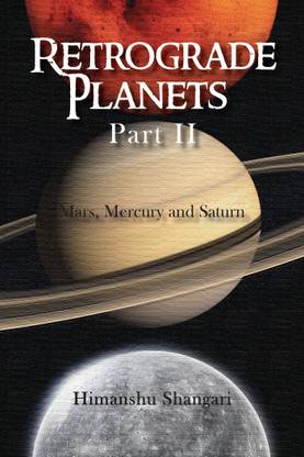 Retrograde Planets ? Part II  - Mars, Mercury and Saturn