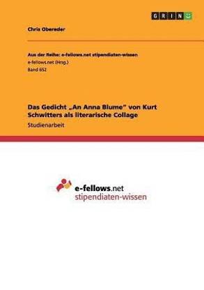 Das Gedicht "An Anna Blume" von Kurt Schwitters als literarische Collage