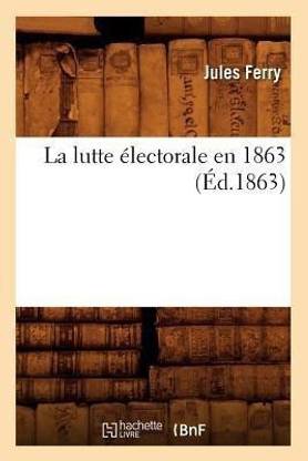 La Lutte ?lectorale En 1863 (?d.1863)