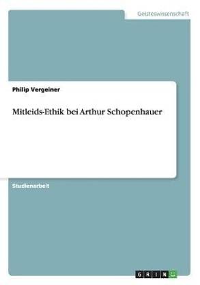 Mitleids-Ethik bei Arthur Schopenhauer
