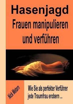 Hasenjagd - Frauen manipulieren und verfuehren