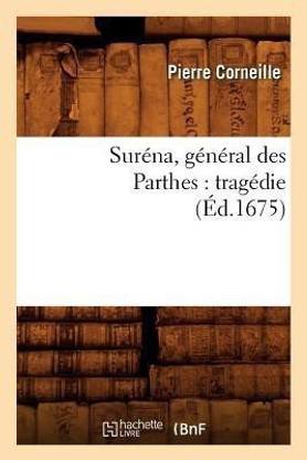 Surena, General Des Parthes: Tragedie (Ed.1675)