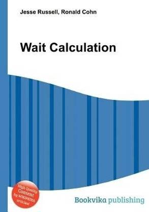 Wait Calculation
