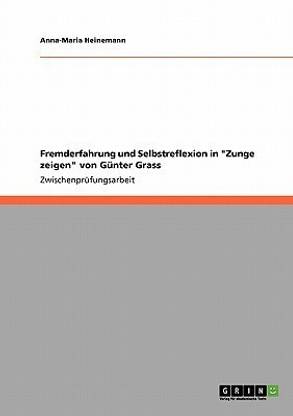 Fremderfahrung und Selbstreflexion in Zunge zeigen von Gunter Grass