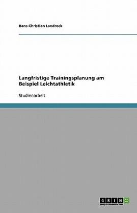 Langfristige Trainingsplanung am Beispiel Leichtathletik