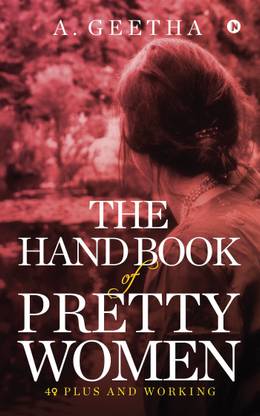 The Hand Book of Pretty Women  - 40+ PLUS AND WORKING