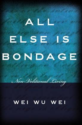 All Else is Bondage