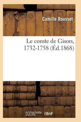 Le Comte de Gisors, 1732-1758: Etude Historique 2e Ed