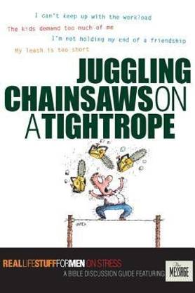 Juggling Chainsaws on a Tightrope