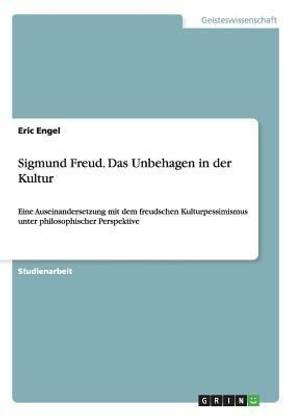 Sigmund Freud. Das Unbehagen in der Kultur