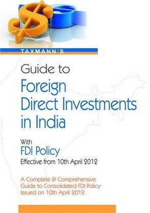 Guide to Foreign Direct Investments in India with Fdi Policy