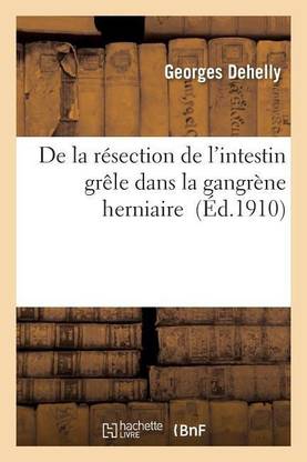 de la Resection de l'Intestin Grele Dans La Gangrene Herniaire