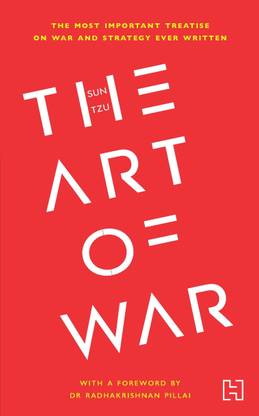 The Art of War  - The Most Important Treatise on War and Strategy Ever Written