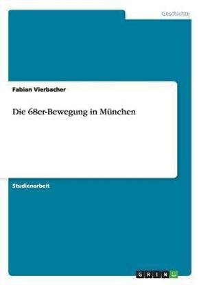 Die 68er-Bewegung in Muenchen