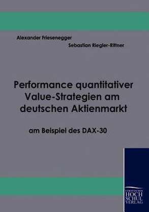 Performance quantitativer Value-Strategien am deutschen Aktienmarkt am Beispiel des DAX-30
