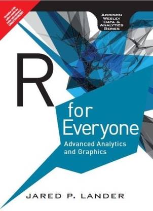 R for Everyone  - Advanced Analytics and Graphics