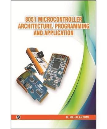 8051 Microcontroller Architecture, Programming and Application