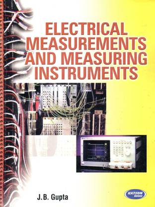 Electrical Measurements and Measuring Instruments