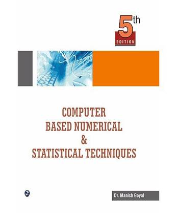 Computer Based Numerical & Statistical Techniques