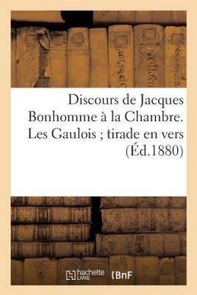 Discours de Jacques Bonhomme ? la Chambre. Les Gaulois tirade en vers