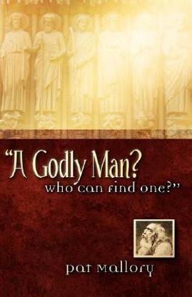 "A Godly Man? Who Can Find One?"