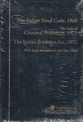 The Indian Penal Code, 1860, the Code of Criminal Procedure, 1973 and the Indian Evidence Act, 1872
