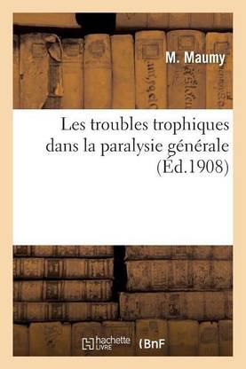 Les Troubles Trophiques Dans La Paralysie Generale