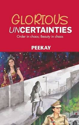 Glorious Uncertainties  - Order in Chaos, Beauty in Chaos