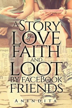 A Story of Love, Faith and Loot by Facebook Friend