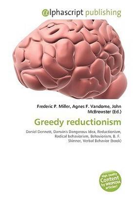 Greedy Reductionism