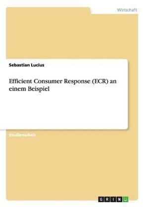 Efficient Consumer Response (ECR) an einem Beispiel