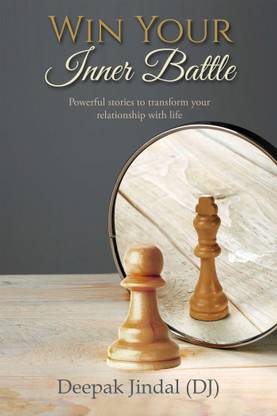 Win Your Inner Battle  - Powerful stories to transform your relationship with life